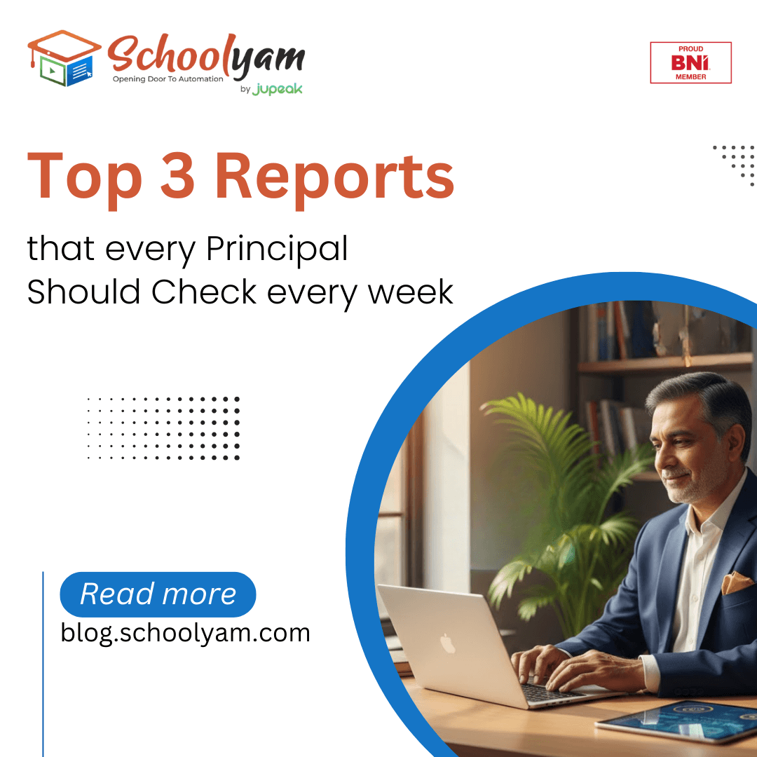 Top 3 reports that every Principal Should Check every week