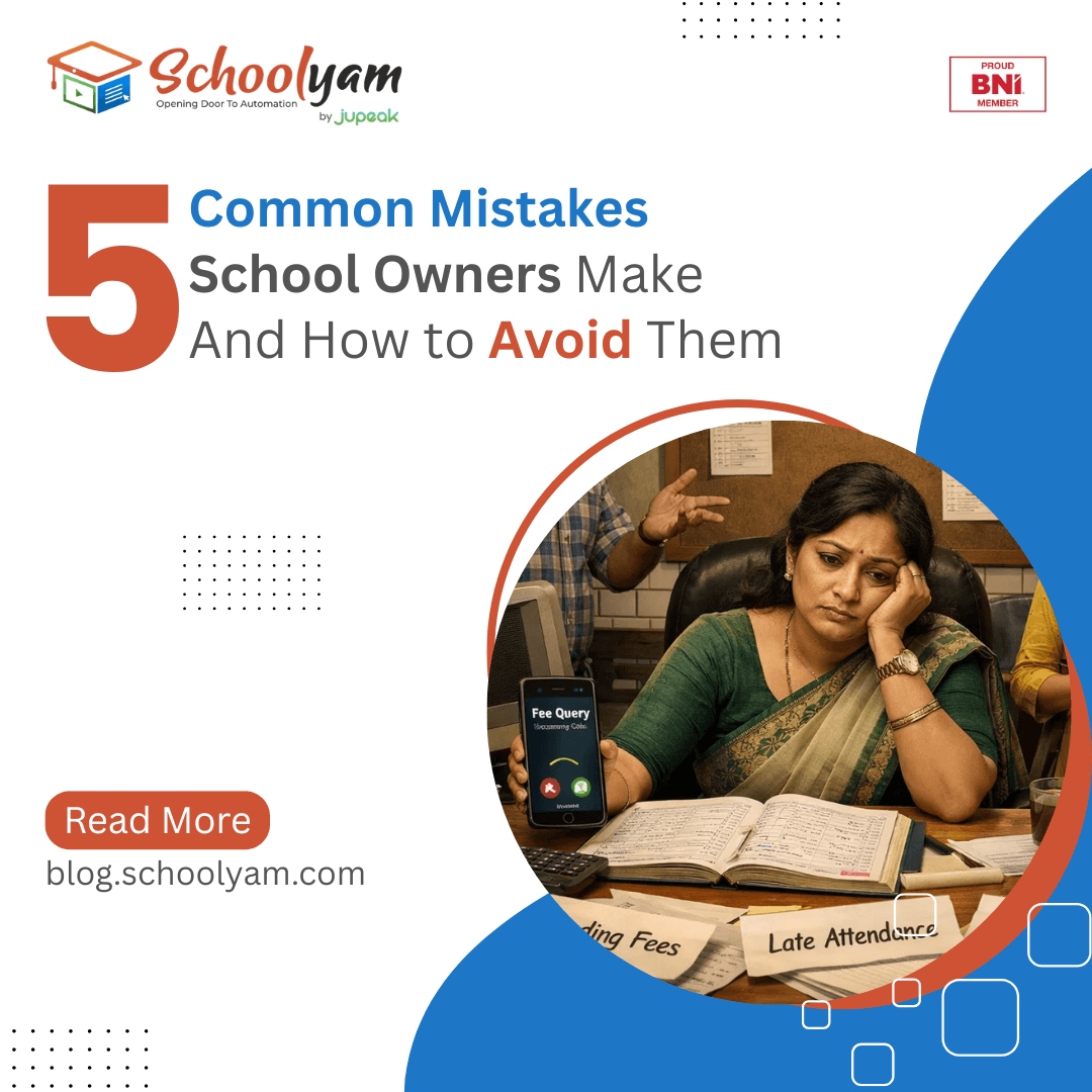 5 Common Mistakes School Owners Make: And How to Avoid Them