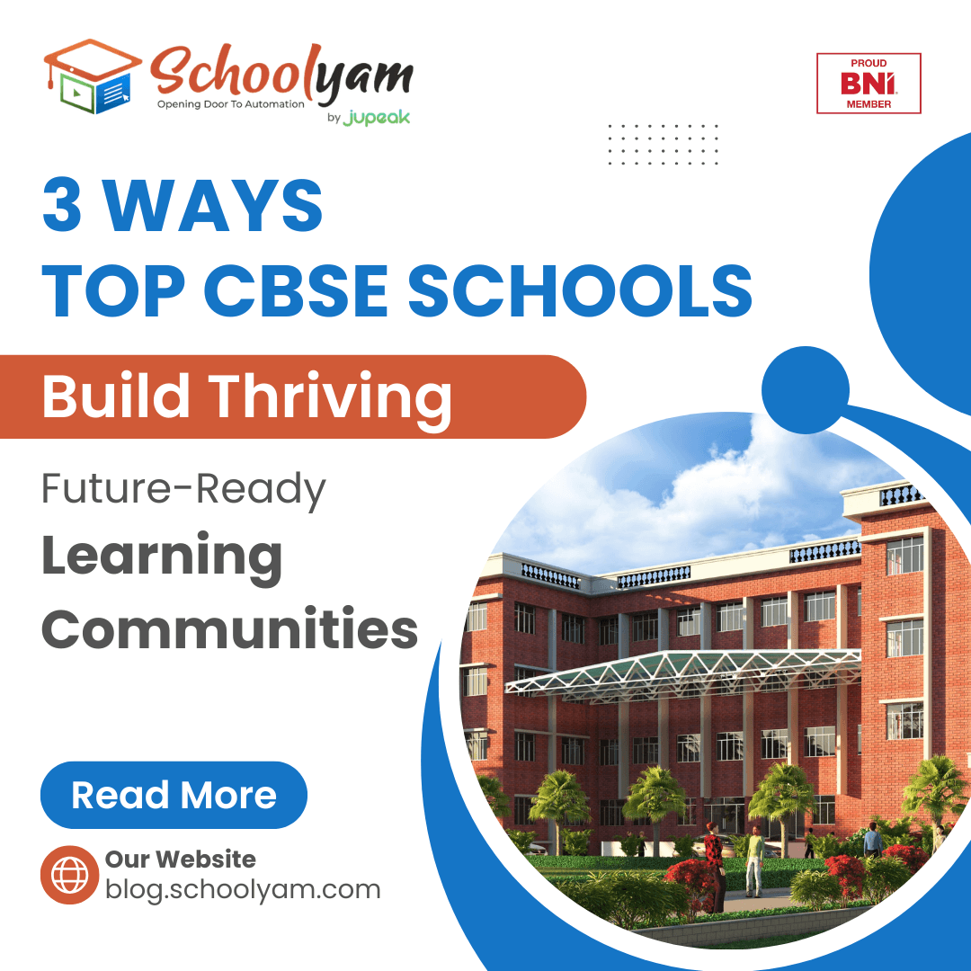 3 Ways Top CBSE Schools Build Thriving, Future-Ready Learning Communities